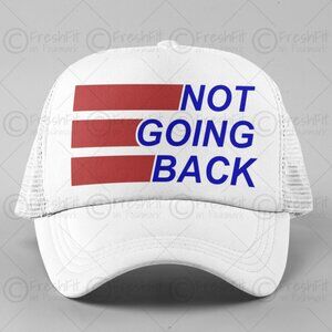 🆕Not Going Back White Foam Trucker Hat Mesh Snapback Cap